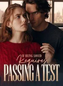 If Being Loved Requires Passing a Test