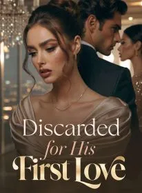 Discarded for His First Love
