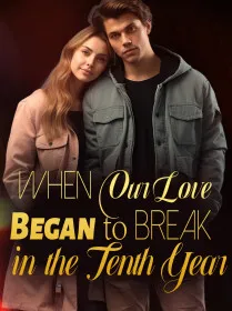 When Our Love Began to Break in the Tenth Year