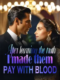After learning the truth, I made them pay with blood!