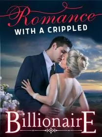 Romance With A Crippled Billionaire