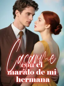 Casarme con el marido de mi hermana