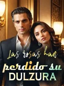 Las rosas han perdido su dulzura
