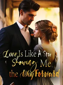 Love Is Like A Star, Showing Me the Way Forward