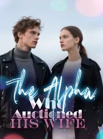 The Alpha Who Auctioned His Wife
