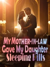 My Mother-in-law Gave My Daughter Sleeping Pills