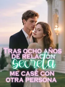 Tras ocho años de relación secreta, me casé con otra persona