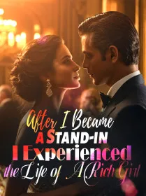 After I Became a Stand-in, I Experienced the Life of A Rich Girl