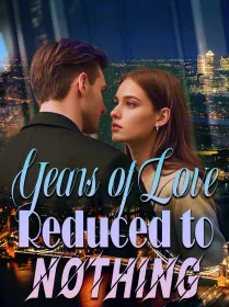 Years of Love Reduced to Nothing