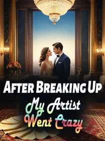 After Breaking Up, My Artist Went Crazy