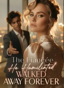 The Fiancée He Humiliated Walked Away Forever
