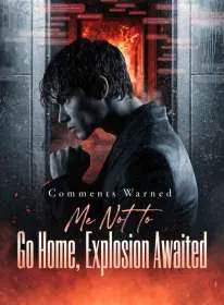 Comments Warned Me Not to Go Home, Explosion Awaited