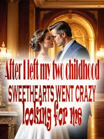 After I left, my two childhood sweethearts went crazy looking for me