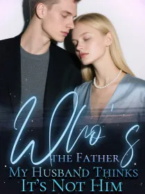 Who’s the Father My Husband Thinks It’s Not Him