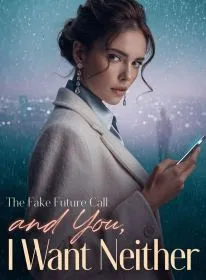 The Fake Future Call and You, I Want Neither
