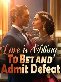 Love is Willing To Bet and Admit Defeat