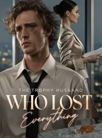 The Trophy Husband Who Lost Everything