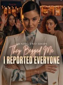 Owning Two Shops, They Begged Me; I Reported Everyone