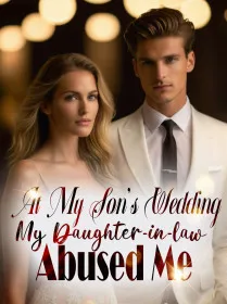 At My Son’s Wedding, My Daughter-in-law Abused Me