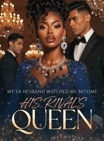 My Ex-Husband Watched Me Become His Rival's Queen