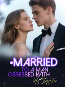 Married to a Man Obsessed With His Stepsister