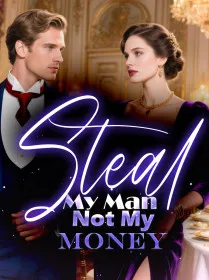 Steal My Man Not My Money