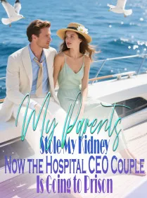 My Parents Stole My Kidney,Now the Hospital CEO Couple Is Going to Prison