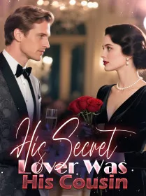 His Secret Lover Was His Cousin