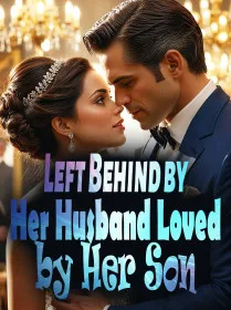 Left Behind by Her Husband, Loved by Her Son