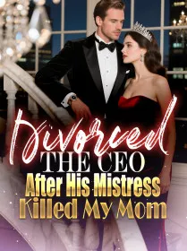 Divorced the CEO After His Mistress Killed My Mom