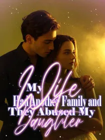 My Wife Had Another Family and They Abused My Daughter