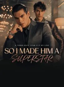 A Third-Rate Star Cut My Line, So I Made Him a Superstar