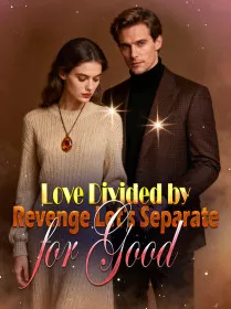 Love Divided by Revenge, Let's Separate for Good