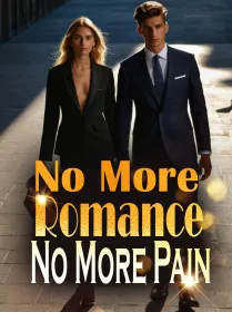 No More Romance, No More Pain