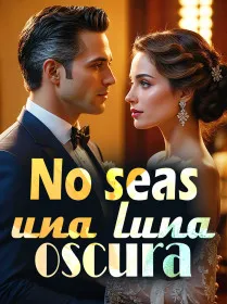 No seas una luna oscura