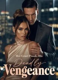 Her Cruel Prank, His Deadly Vengeance