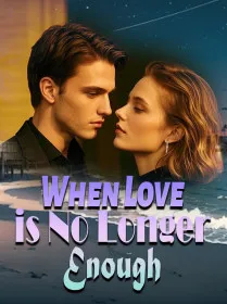 When Love is No Longer Enough